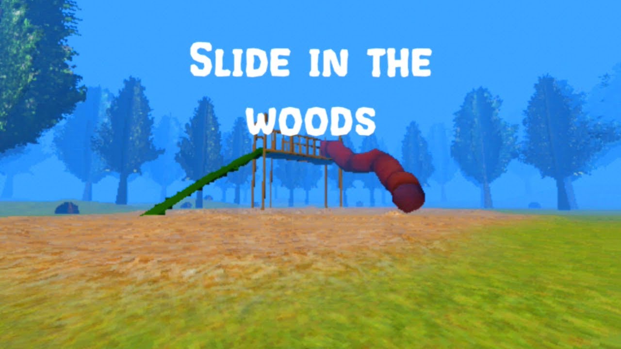 Slide in the Woods (No Commentary)