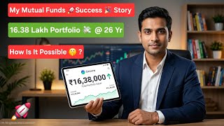 ₹0 से ₹16.38 💸 लाख का सफर!💰 (How I Changed My Mindset 🤫 at 26 Age) । The Power of Early Investing! 📈