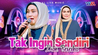 Dian Piesesha - Tak Ingin Sendiri ( Live Music)