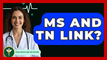 MS And TN Link? - Pain Medicine Network