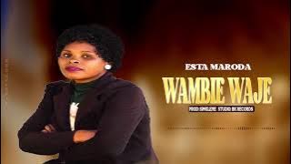 Esta maroda_-_Wambie waje (Official Music Audio) prod by Simklene