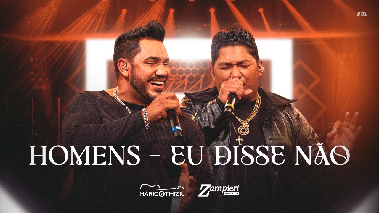 HOMENS  EU DISSE NÃO MARIO E THIZIL FINAL