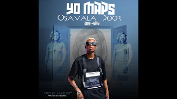 Yo Maps - Osavala Door (Official Music Video)