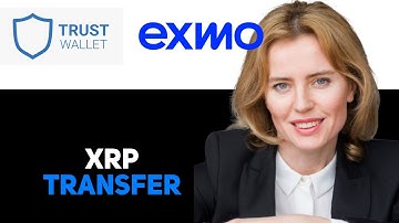 How To Transfer XRP From Trust Wallet To Exmo 2025