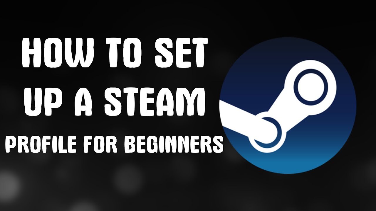 How to Set up a Steam profile for beginners