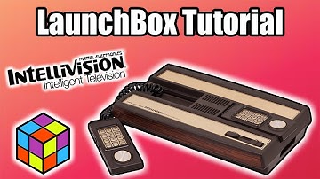 Mattel Intellivision - LaunchBox Tutorial