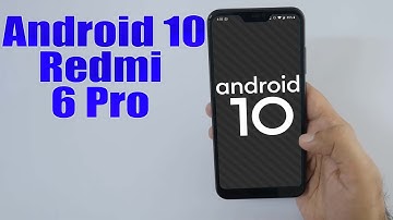 Install Android 10 on Redmi 6 Pro (Pixel Experience ROM) - How to Guide!