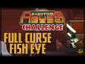 Full Curse Fish Eye | Phantom Abyss - Challenge 1