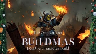 The Ork Bomber: Evocation Wizard | Buildmas Episode 6 [2024 5e Dungeons and Dragons Character Build]