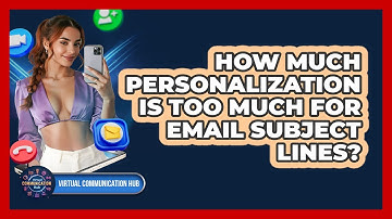 How Much Personalization Is Too Much For Email Subject Lines?