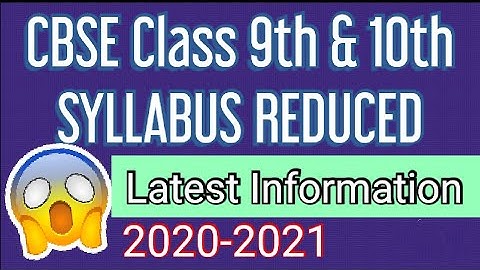 CBSE Class IX & X Syllabus Reduced 2020-2021| Latest Information| Class 9th & 10th|
