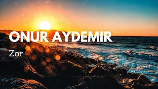 Onur Aydemir - Zor Resimi