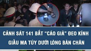 Theo chân Cảnh sát 141 BẮT CÁO GIÀ đeo kính lái siêu xe giấu ma túy dưới lòng bàn chân