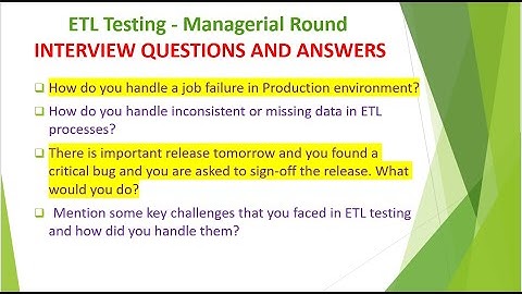 Top Managerial Round - ETL Testing Interview Questions and Answers - Part 1