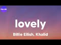 Billie Eilish, Khalid - lovely (lyrics)