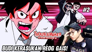 LAHIRNYA GENG SAMPIS YG AKAN JADI NOMOR 1 | TROUBLEMAKER #2