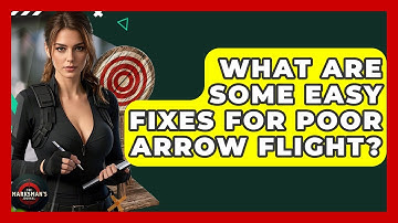 What Are Some Easy Fixes For Poor Arrow Flight? - The Marksman