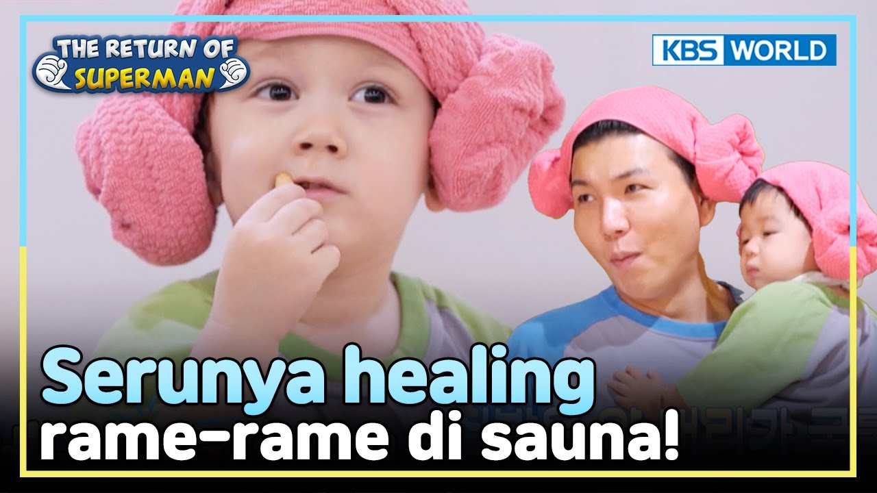 [IND/ENG] Sauna adalah tempat healing terbaik! | The Return of Superman | KBS WORLD TV 240107