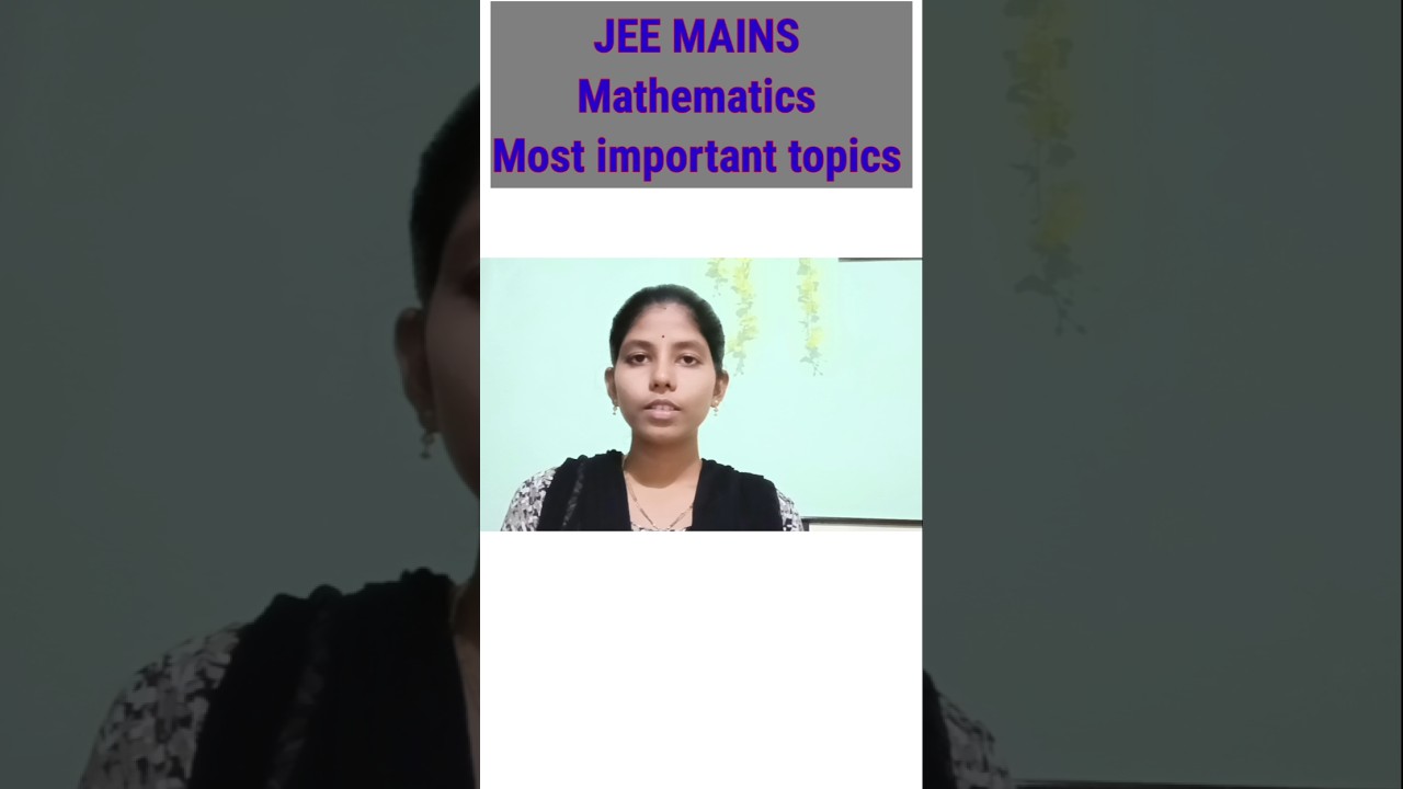 JEE Mains Maths important topics |JEE Mains Maths Syllabus 