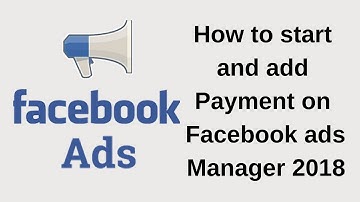 How to start and add payment on facebook ads manager 2018