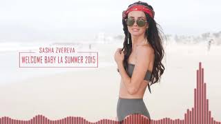 Sasha Zvereva - Welcome Baby La Summer 2015