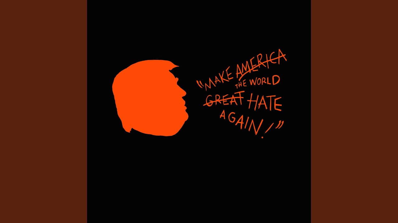 Watch Make the World Hate Again on YouTube Watch Make the World Hate Again on YouTube