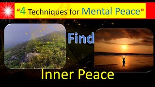 Find Inner Peace || 4 Techniques for Mental Peace and Tranquility