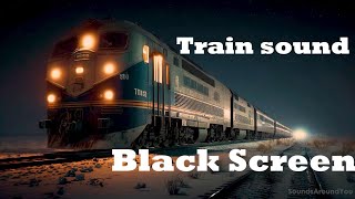 Train sound Black screen