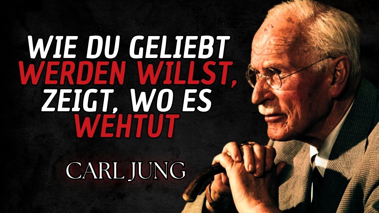 Die Art und Weise, wie du geliebt werden willst, offenbart deine tiefste Wunde – Carl Jung