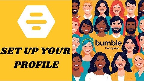 How to Setup Bumble Profile 2025?