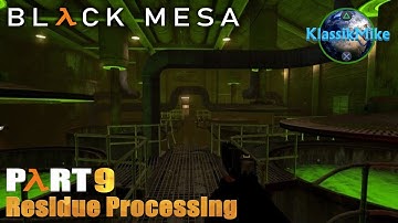 Black Mesa | FULL GAMEPLAY WALKTHROUGH | Part 9 - Residue Processing