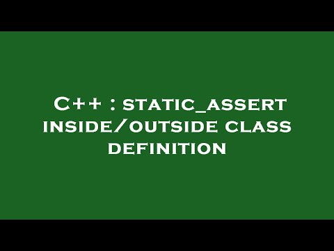 C++ : static_assert inside/outside class definition