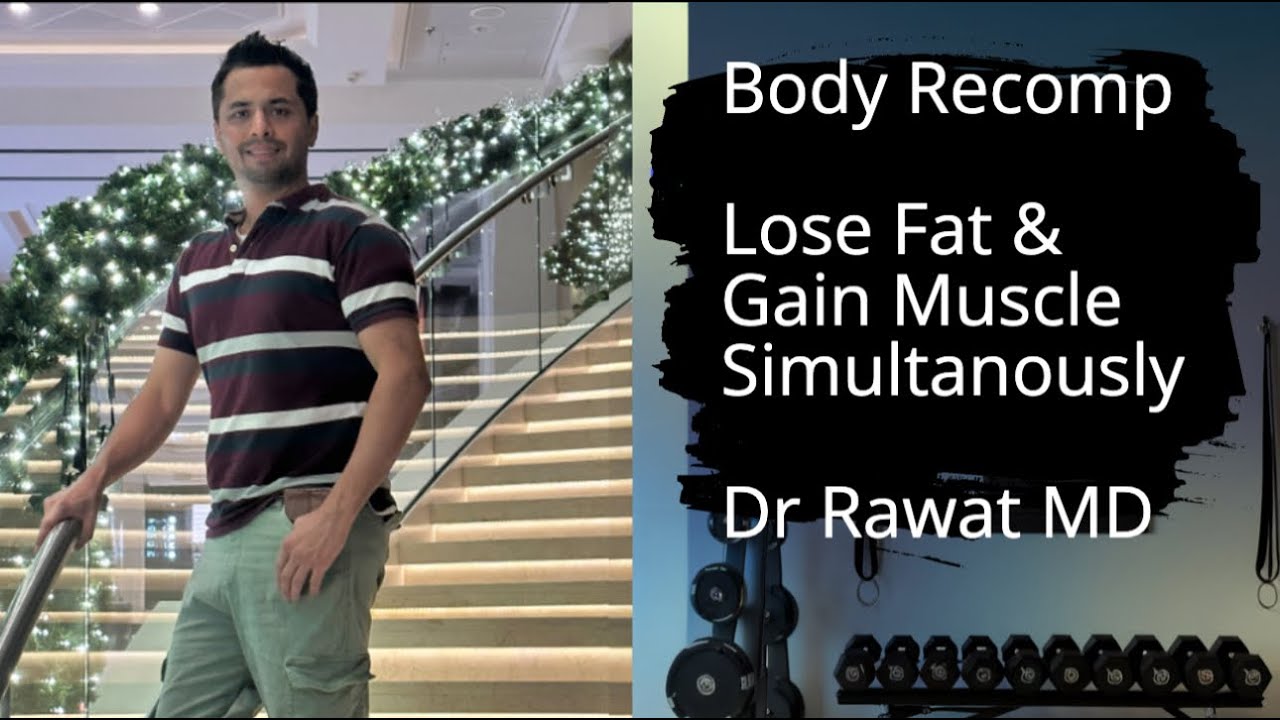 Doctor explains how to LOSE Fat & GAIN Muscle at the same time ! - YouTube