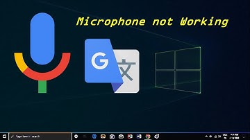 Google Translate Microphone not Working Windows 10
