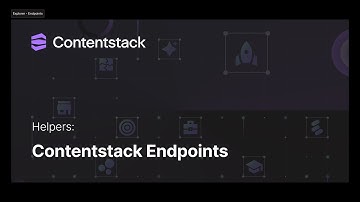 Contentstack Helpers: Endpoints