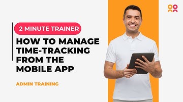 Manage Time Tracking on the Mobile App