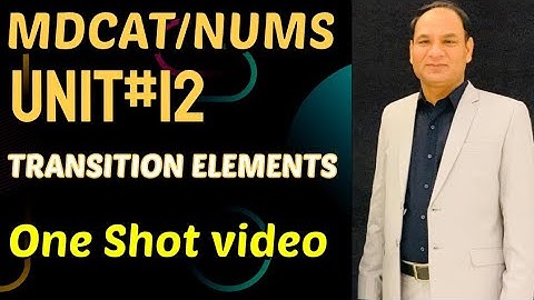MDCAT || Transition elements || UNIT#12 |  One shot video