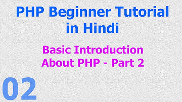 002 Basic Introduction of PHP - About PHP -  Part 2 - Hindi