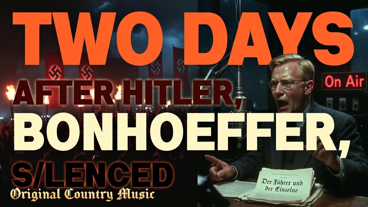 Bonhoeffer Warned Against Hitler on Radio, They Cut Him Off Mid-Sentence - Country Gospel Song