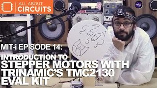 MIT-i Episode 14: Learning Stepper Motors with Trinamic's TMC2130 Eval Kit MIT-i Episode 14: Learning Stepper Motors with Trinamic's TMC2130 Eval Kit