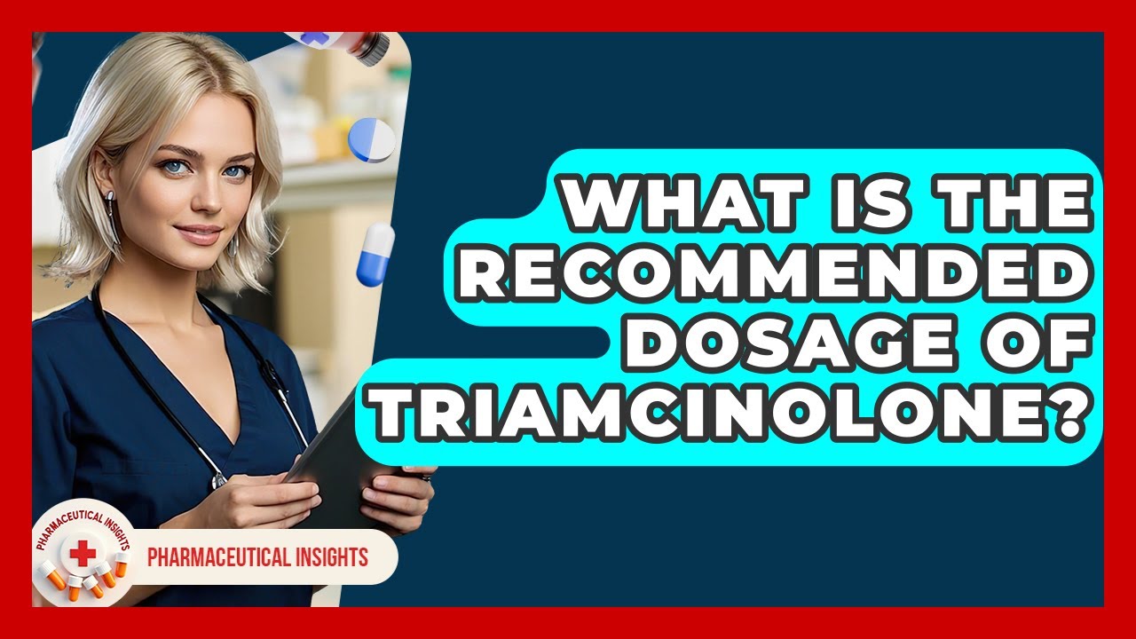 What Is The Recommended Dosage Of Triamcinolone? - Pharmaceutical Insights