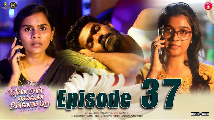 Episode 37 | என்ன நான் செய்வேன் உன்னோடு சேர 💔😔 | web Series | Galatta Guru | Miss Madrasi