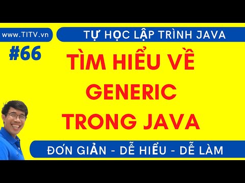 Video: Mục đích của generic trong Java là gì?