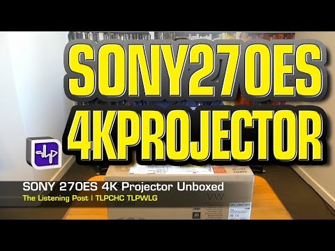 Sony VPL VW 270ES 4K Home Theatre Projector Unboxed | The Listening Post | TLPCHC TLPWLG