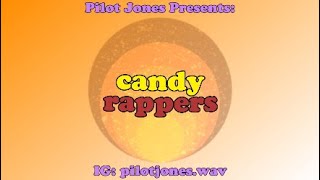 Pilot Jones - Candy Rappers