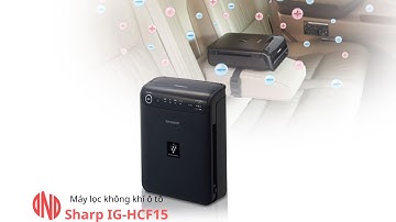 [Review] Máy lọc không khí ô tô Sharp IG-HCF15  03 bộ lọc khử mùi khử khuẩn