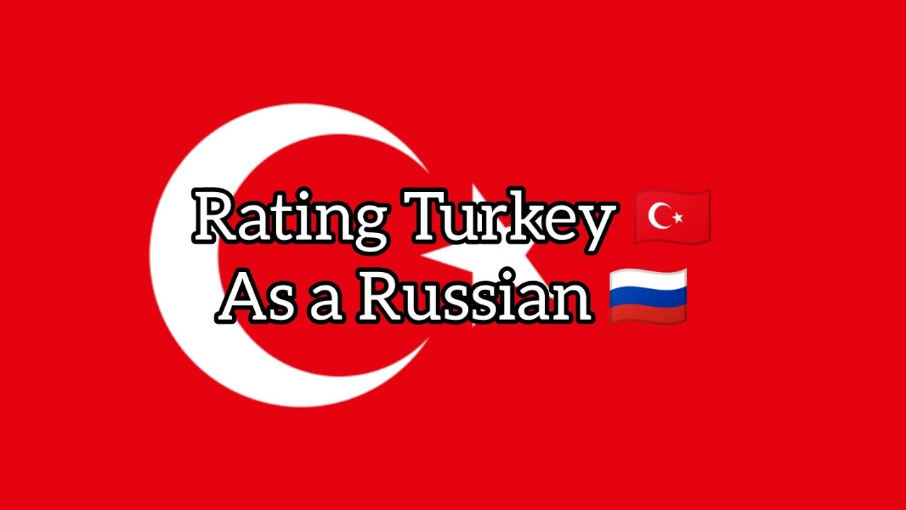 Rating Turkey 🇹🇷 as a Russian 🇷🇺! Rating Countries! Part 14! YouTube