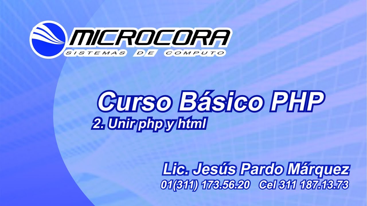 Curso basico de php - Video 2 - Unir php y html - Microcora - Jesus ...