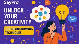 SayPro Unlock Your Creativity Top Brainstorming Techniques