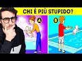 SE SBAGLI LA RISPOSTA SEI STUPIDO!! *FACILISSIMO*